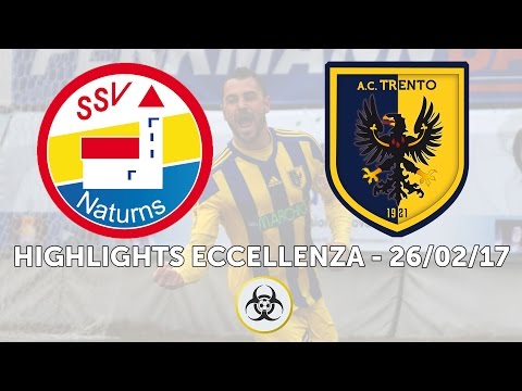HIGHLIGHTS ECCELLENZA - 26/02/17: SSV Naturns - AC Trento SCSD 0-3