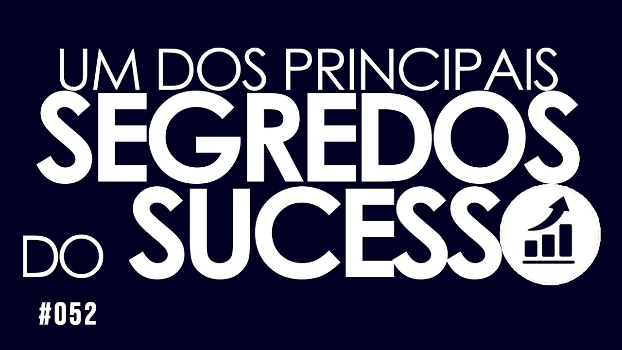 Um dos principais segredos do sucesso