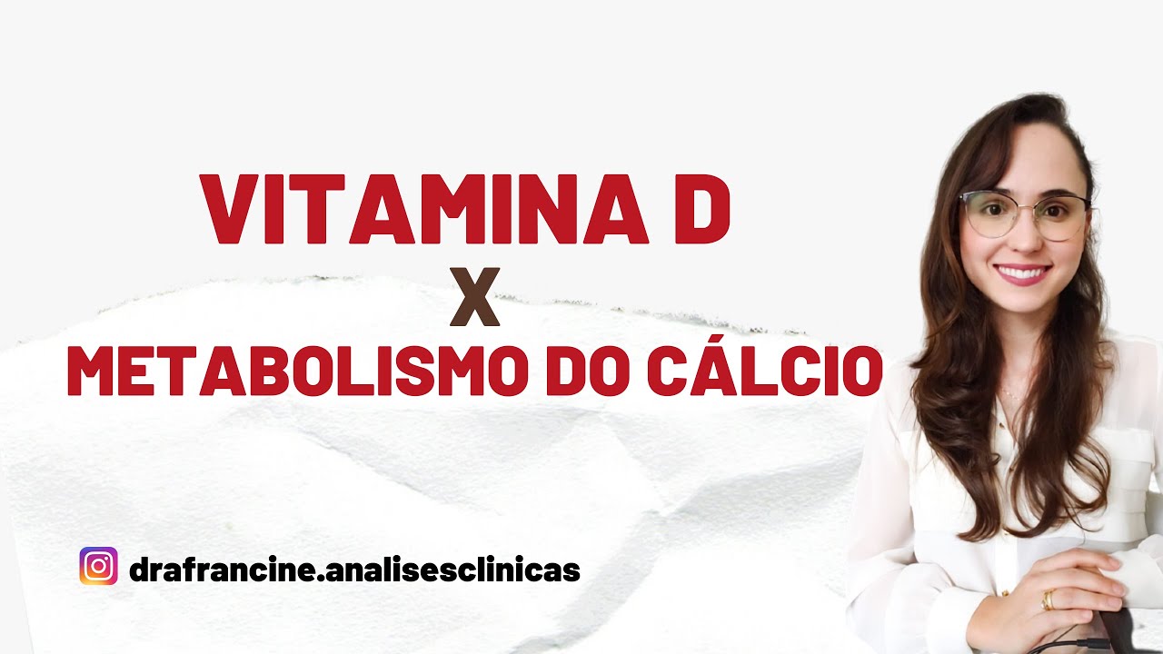 Vitamina D e Metabolismo de Cálcio