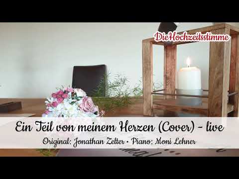 Die Hochzeitsstimme -  Ein Teil von meinem Herzen (Cover)
