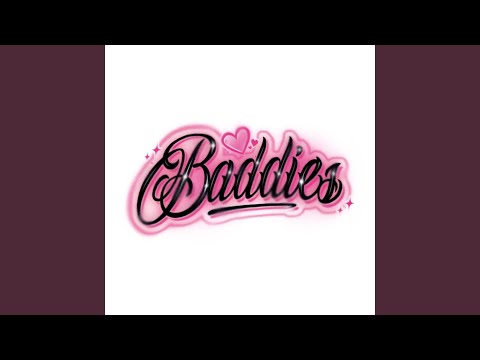 BADDIES