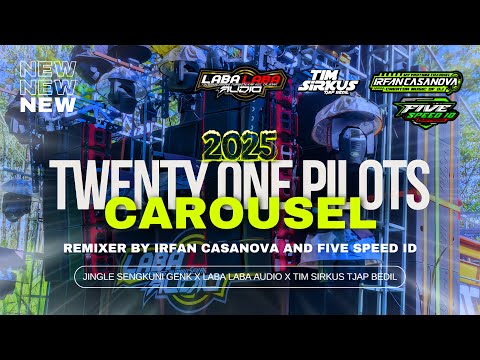 JINGLE TERBARU SENGKUNI GENK FT LABA LABA AUDIO‼️TWENTY ONE PILOTS X CAROUSEL - DJ IRFAN CASANOVA