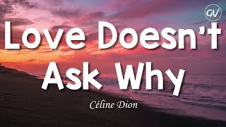 Céline Dion - Love Doesnt Ask Why Lyrics