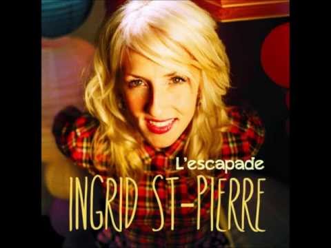 Ingrid St-pierre - L'escapade