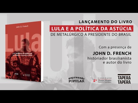 Lançamento | Lula e a política da astúcia: de metalúrgico a presidente do Brasil | São Paulo