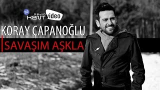 Koray Çapanoğlu - Savaşım Aşkla (Kent FM Special)