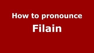 How to pronounce Filain