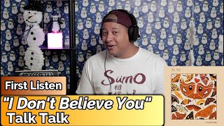 Talk Talk- I Don&#39;t Believe in You (First Listen)