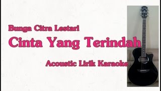 (BCL) Bunga Citra Lestari - Cinta Yang Terindah Lirik Karaoke Acoustic