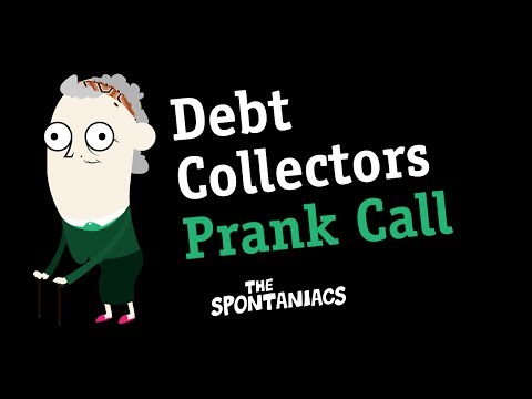 Debt Collectors - Prank Call - The Spontaniacs