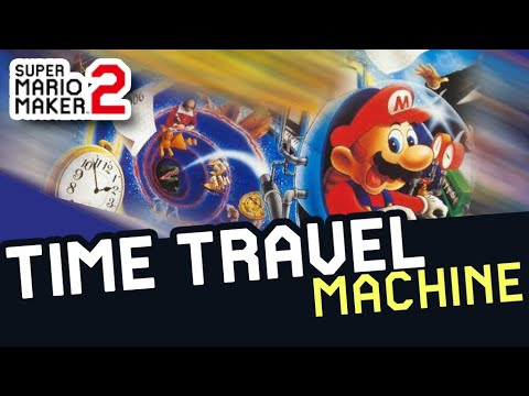 Time Travel Machine ― Super Mario Maker 2