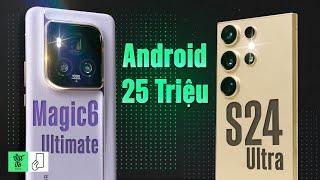 Galaxy S24 Ultra vs. Honor Magic6 Ultimate: Flagship Android mà 25 củ thì hãng nào đỉnh hơn?