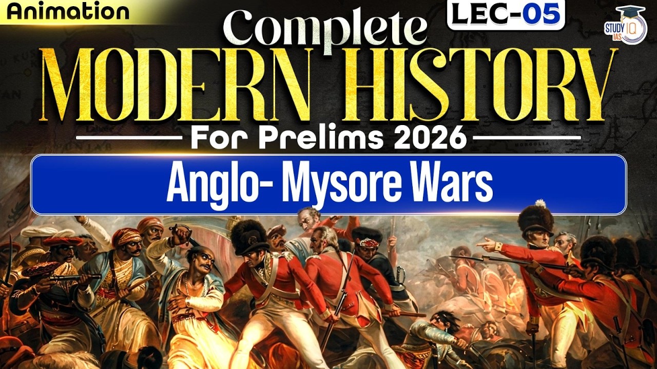 Modern History for UPSC Prelims 2026 | Anglo - Mysore Wars | Lec 05 | StudyIQ IAS