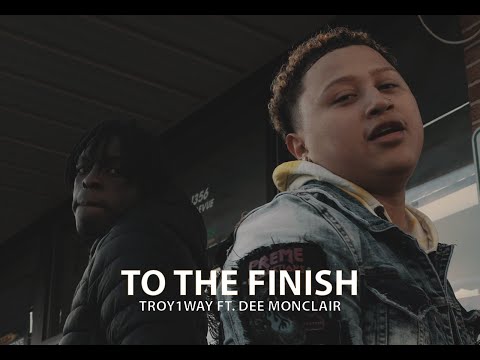 Troy1Way ft. Dee Monclair | 'To The Finish' | dir. @logansabinfilms