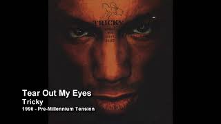Tricky - Tear Out My Eyes [1998 - Angels With Dirty Faces (Limited Edition)]