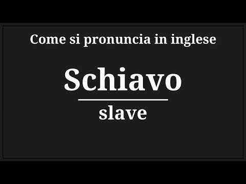 come si pronuncia schiavo in inglese