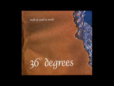 Utah M Paul At Work - 36º Degrees