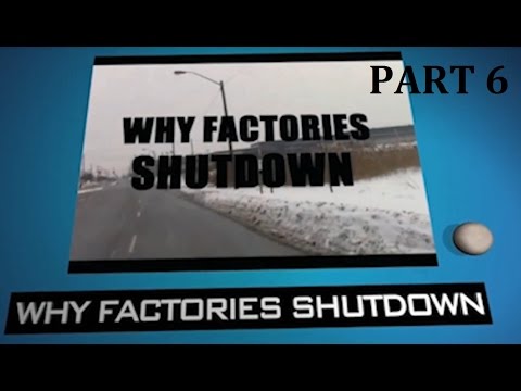 Why Factories Shutdown - Part 6 of Documentary Series