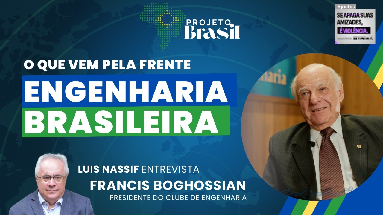 A Engenharia como polo de desenvolvimento do Brasil, com Francis Boghossian | Projeto Brasil