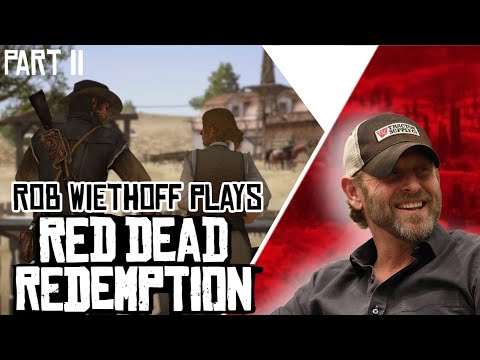 Rob Wiethoff Plays Red Dead Redemption - Playthrough - Part 2