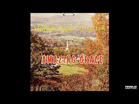 Amazing Grace LP [Stereo] - The Melody Four Quartet (1968) [Full Album]