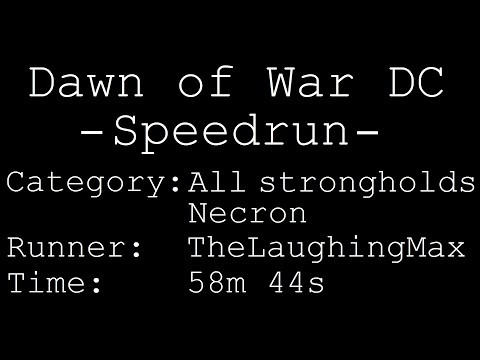 Speedrun: Dawn of War - Dark Crusade # All strongholds Necron in 58m 44s [Commentated][PersonalBest]