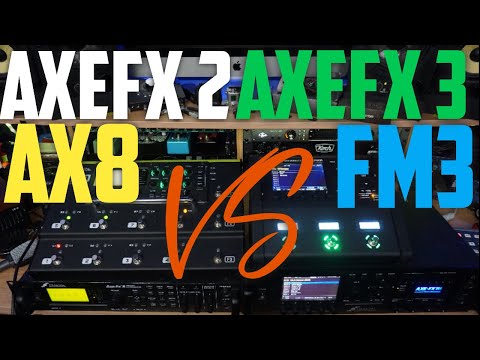 AX8 vs Axe FX II vs FM3 vs Axe FX III