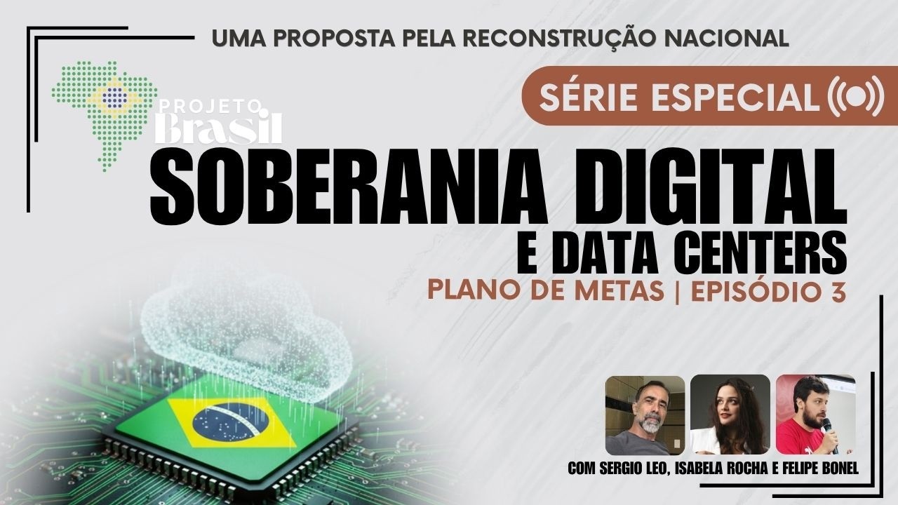 Soberania digital e data centers - Plano de Metas Projeto Brasil  - Reprise