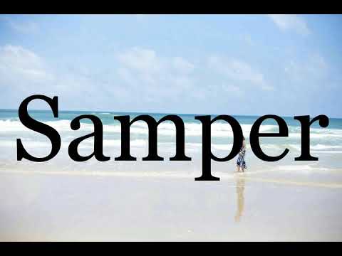How To Pronounce Samper🌈🌈🌈🌈🌈🌈Pronunciation Of Samper