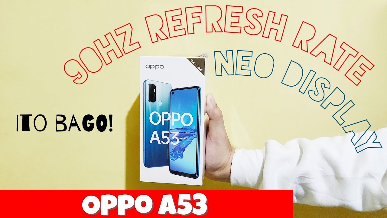 Oppo A53 Unboxing | Neo-IPS Screen | 90Hz Refresh Rate | Tagalog