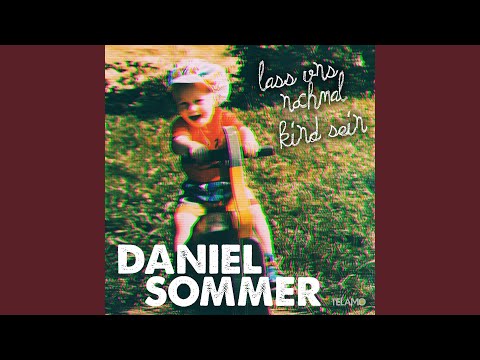 Lass Uns Nochmal Kind Sein - Daniel Sommer