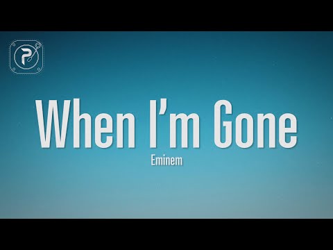 Eminem - When I'm Gone (Lyrics)