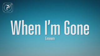 Eminem - When I&#39;m Gone (Lyrics)