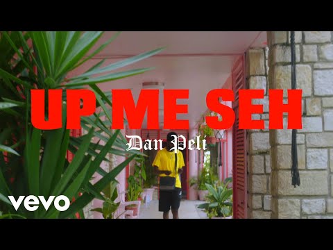 Dan Peli - Up Me Seh (Official Music Video)