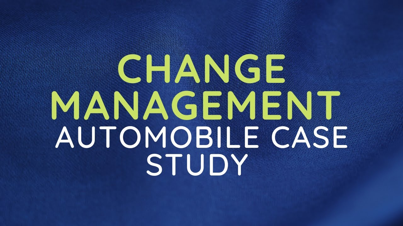 CHANGE MANAGEMENT | AUTOMOBILE CASE STUDY - ELECTRIC MOBILITY  | IFINTALE