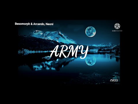 BESOMORPH & ARCANDO, NEONI- ARMY [Lyrics]