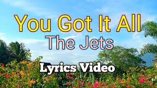 You Got It All - The Jets (Lyrics Video)