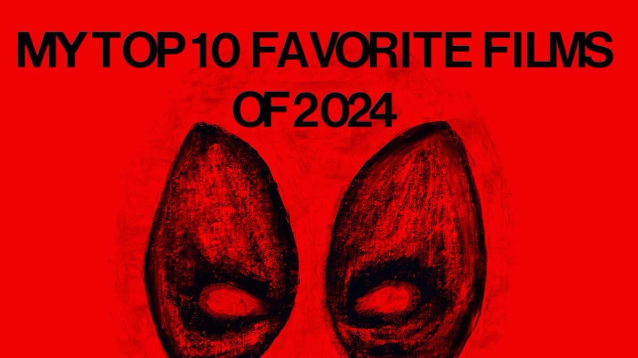 My Top 10 Favorite Films of 2024
