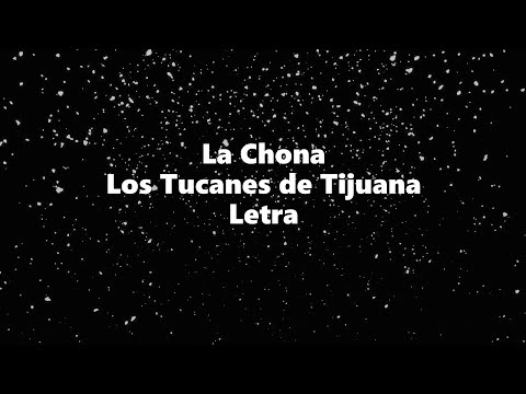 La Chona - Los Tucanes de Tijuana - Letra 🎶. la chona letra