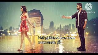 Half girlfriend love them || Mithoon || relax music 🎵 HD Audio song