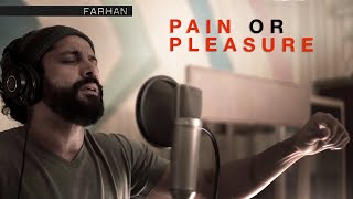 Farhan - Pain or Pleasure (Official Music Video)