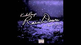 Kirko Bangz -- Rain Down feat. August Alsina (remix)