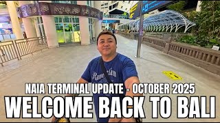 WELCOME BACK TO BALI INDONESIA | NAIA TERMINAL 3 UPDATE AS OF OCTOBER 2025