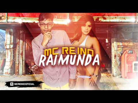 MC REINO - RAIMUNDA - MÚSICA NOVA