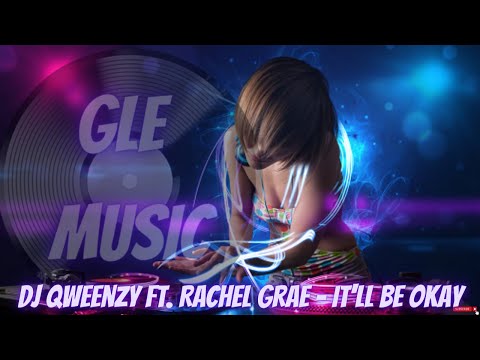 DJ Qweenzy ft  Rachel Grae   It'll Be Okay
