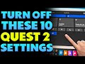 5 Quest 2 Settings You MUST Turn Off NOW 2023