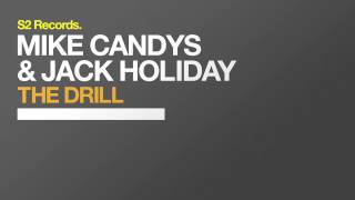 Mike Candys & Jack Holiday - The Drill (Original Mix)