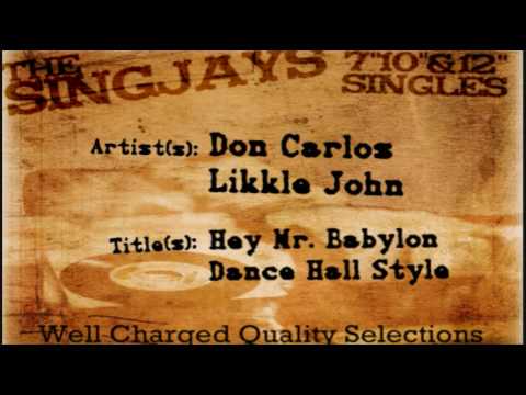 Don Carlos + Likkle John - Hey Mr. Babylon/Dance Hall Style
