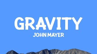 Download lagu @johnmayer - Gravity (Lyrics) mp3