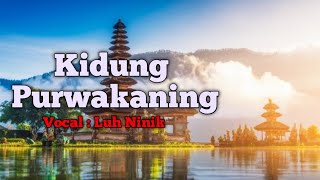 Download lagu Kidung Purwakaning,Kidung Wargasari Versi Luh Ninik Negara #kidungwargasari mp3
